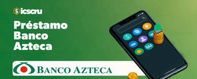 Préstamo Personal Banco Azteca: Manual completo para su solicitud