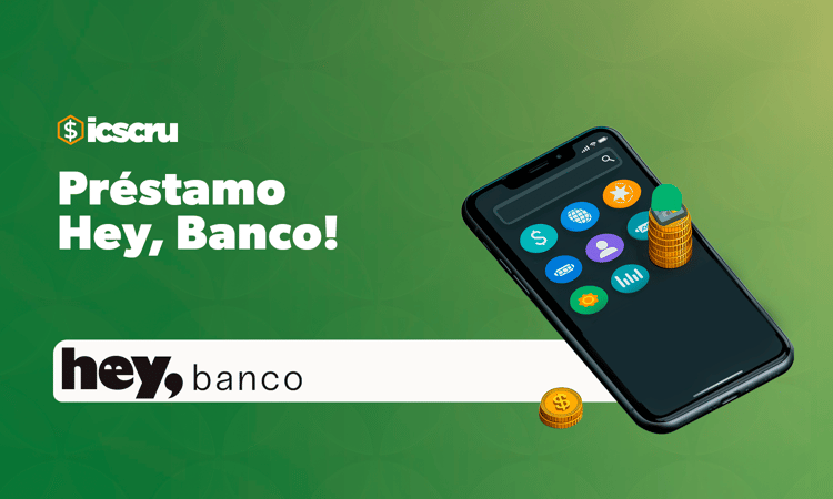 Préstamo Personal Hey Banco!: Manual completo para su solicitud